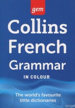 Collins Gem French Grammar. French Edition