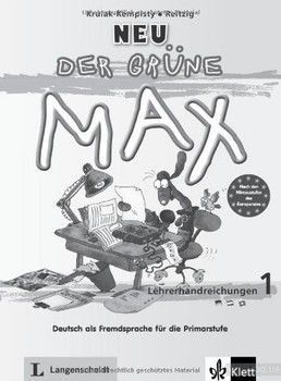 Der grune Max Neu 1. Deutsch als Fremdsprache fur die Primarstufe. Lehrerhandbuch