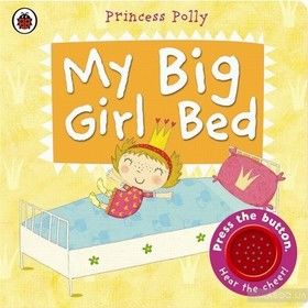 My Big Girl Bed a Princess Polly Book