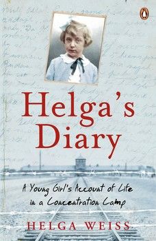 Helga&#039;s Dairy: A Young Girl&#039;s Account Of Life In Concentration Camp