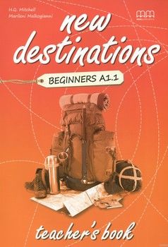 New Destinations. Beginners A1.1. Teacher&#039;s Book
