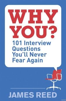 Why You?: 101 Interview Questions You&#039;ll Never Fear Again
