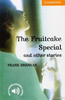 The Fruitcake Special and Other Stories. Level 4