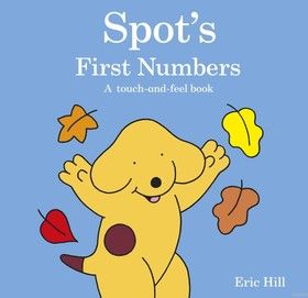Spot&#039;s First Numbers: A Touch-and-feel Book