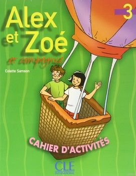 Alex et Zoé et compagnie: cahier d&#039;activités