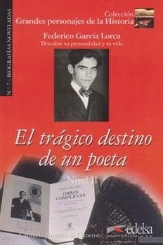 Federico Garcia Lorca: El tragico destino de un poeta