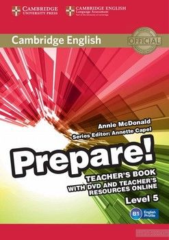 Cambridge English Prepare! Level 5. Teacher&#039;s Book with DVD and Teacher&#039;s Resources Online