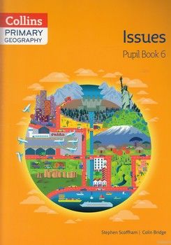 Primary Geography Pupil Book 6. Issues