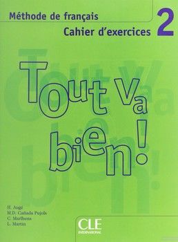 Tout Va Bien! 2: Methode de Francais, Cahier D&#039;Exercices
