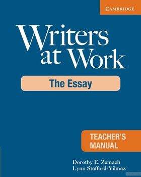 Writers at Work Teacher&#039;s Manual: The Essay