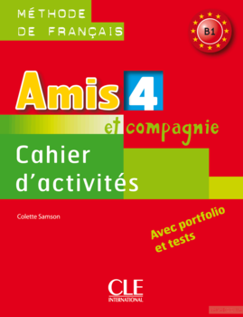 Amis et Compagnie: Cahier d&#039;Activites 4
