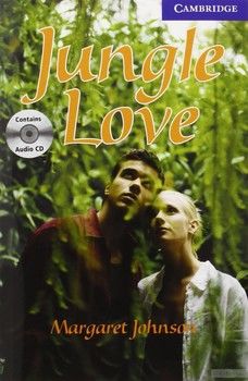 Jungle Love. Level 5 Upper Intermediate Book with Audio CD