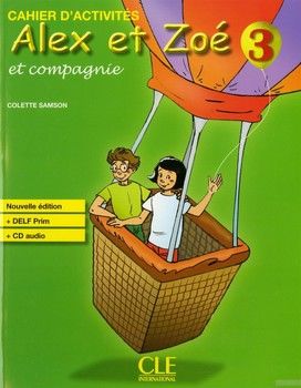 Alex et Zoé et compagnie 3: Cahiers d&#039;activités (+ CD)