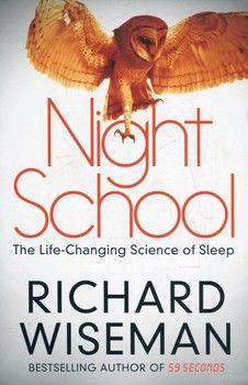 Night School. The Life-Changing Science of Sleep