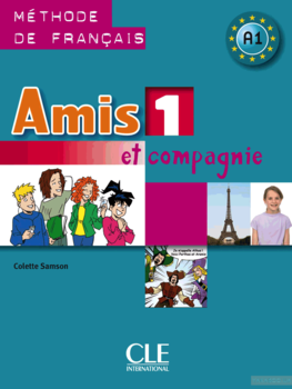 Amis 1 Et Compagnie: Methode de Francais A1