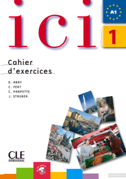 ICI 1 Cahier D&#039;Exercices (+CD)