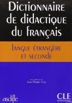 Dictionnaire de didactique du français langue étrangère et seconde