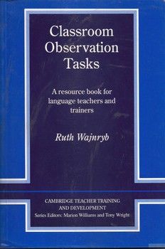 Classroom Observation Tasks: A Resource Book for Language Teachers and Trainers