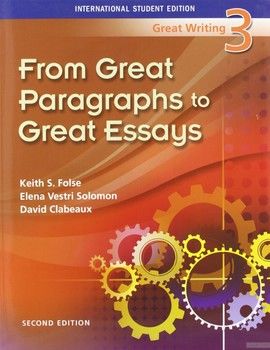 Great Writing 3: Great Paragraphs to Great Essays