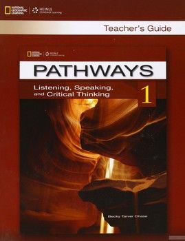 Pathways 1: Listening, Speaking, and Critical Thinking. Teacher&#039;s Guide