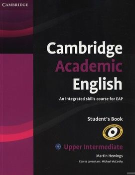 Cambridge Academic English B2 Upper Intermediate Student&#039;s Book: An Integrated Skills Course for EAP