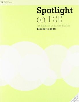 Spotlight on FCE: Teacher&#039;s Book