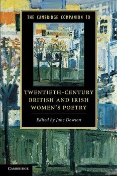 The Cambridge Companion to Twentieth-Century British and Irish Women&#039;s Poetry