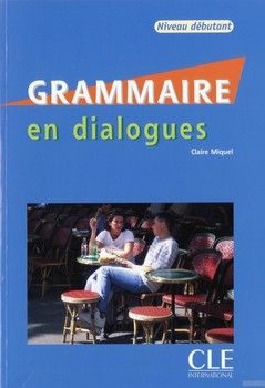 Grammaire en Dialogues. Niveau Debutant (+CD-ROM)