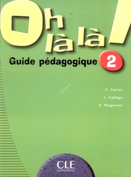 Oh La La! Level 2 Teacher&#039;s Guide