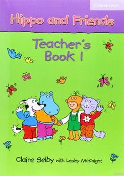 Hippo and Friends 1. Teacher&#039;s Book
