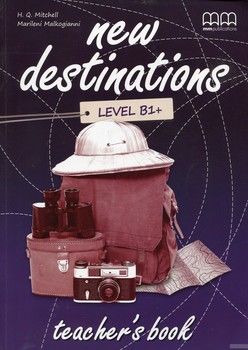 New Destinations. Level B1+. Teacher&#039;s Book