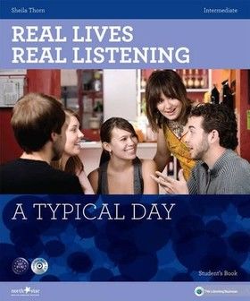 A Typical Day. Real Lives, Real Listening Intermediate Student&#039;s Book (+ CD-ROM)