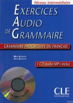 Exercices Audio De Grammaire: Niveau Intermediaire: Grammaire Progressive Du Francais