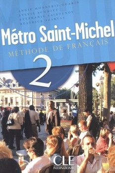 Metro Saint-Michel: Methode De Francais Pt. 2: Livre De L&#039;Eleve 2