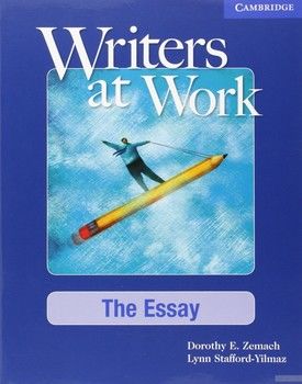 Writers at Work: The Essay Student&#039;s Book