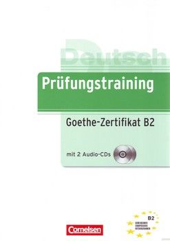 Prufungstraining Daf: Goethe-Zertifikat B2. Ubungsbuch (+CD)