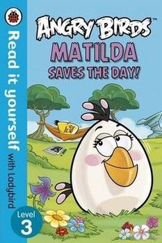 New Read it yourself. Level 3. Angry Birds. Matilda Saves the Day!