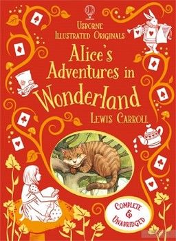 Alice&#039;s Adventures in Wonderland (Illustrated Originals)