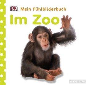 Mein Fuhlbilderbuch. Im Zoo