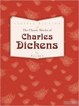 The Classic Works of Charles Dickens: Volume 1: Oliver Twist, Great Expectations and A Tale of Two Cities