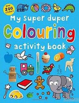My Super Duper Colouring Activity Book