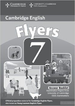 Cambridge Young Learners English Tests 7 Flyers Answer Booklet: Examination Papers from University of Cambridge ESOL Examinations
