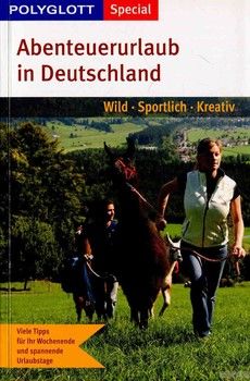 Polyglott Special Abenteuerurlaub in Deutschland: wild - sportlich - kreativ