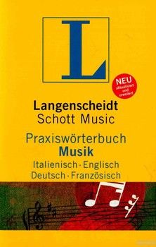 Langenscheidt Praxiswörterbuch Musik Italienisch-Englisch-Deutsch-Französisch: In Kooperation mit dem Musikverlag Schott, Italienisch-Englisch-Deutsch-Französisch