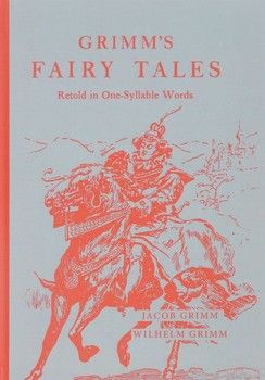 Grimm Grimm&#039;s fairy tales: Retold in one-syllable words