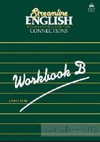 Streamline English Connection. Workbook B